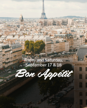 September 17 & 18, 2027 - Bon Appétit - 6 p.m.
