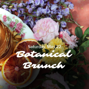 May 22, 2027 - Botanical Brunch