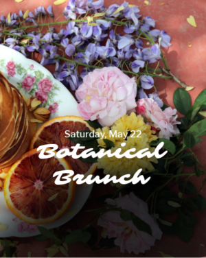 May 22, 2027 - Botanical Brunch