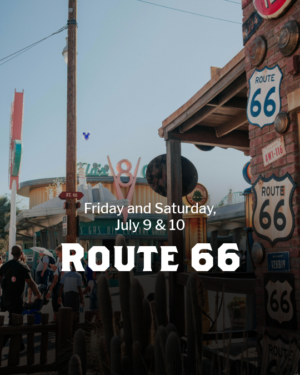 July 9 & 10, 2027 - Route 66—Classic Americana - 6 p.m.