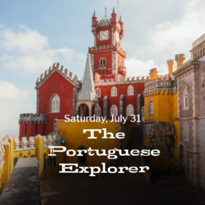 July 31, 2027 - The Portuguese Explorer - 6 p.m.