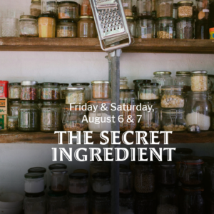 August 6 & 7, 2027 - The Secret Ingredient—A Mystery Dining Experience - 6 p.m.