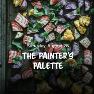 August 28, 2027 - The Painter's Palette - 6 p.m.