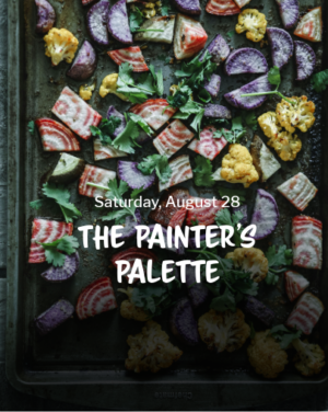 August 28, 2027 - The Painter's Palette - 6 p.m.